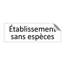 Établissement sans espèces