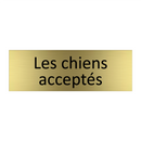 Les chiens acceptés
