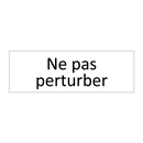 Ne pas perturber