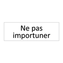 Ne pas importuner