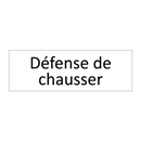 Défense de chausser