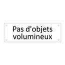 Pas d'objets volumineux