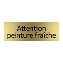 Attention peinture fraîche