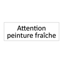 Attention peinture fraîche