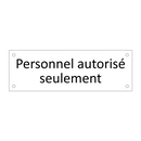 Personnel autorisé seulement