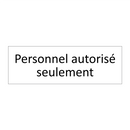 Personnel autorisé seulement