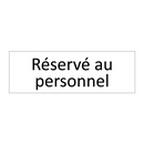 Réservé au personnel