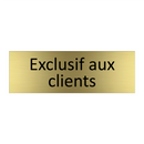 Exclusif aux clients