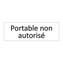Portable non autorisé