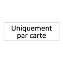 Uniquement par carte