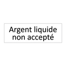 Argent liquide non accepté