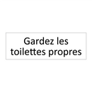 Gardez les toilettes propres