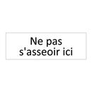 Ne pas s'asseoir ici