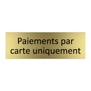 Paiements par carte uniquement