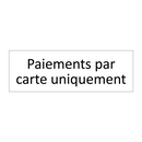 Paiements par carte uniquement
