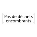 Pas de déchets encombrants