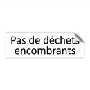Pas de déchets encombrants