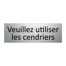 Veuillez utiliser les cendriers