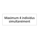 Maximum 4 individus simultanément