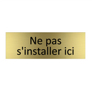 Ne pas s'installer ici