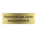 Paiement par carte exclusivement