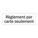 Règlement par carte seulement