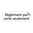 Règlement par carte seulement