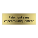 Paiement sans espèces uniquement
