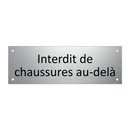 Interdit de chaussures au-delà