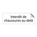 Interdit de chaussures au-delà