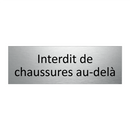 Interdit de chaussures au-delà