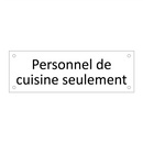 Personnel de cuisine seulement