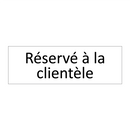 Réservé à la clientèle