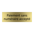 Paiement sans numéraire accepté