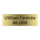 Utiliser l'entrée de côté