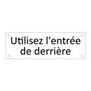 Utilisez l'entrée de derrière