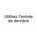 Utilisez l'entrée de derrière