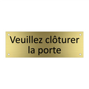Veuillez clôturer la porte