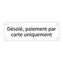 Désolé, paiement par carte uniquement