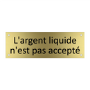L'argent liquide n'est pas accepté