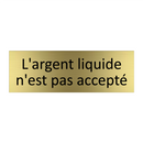 L'argent liquide n'est pas accepté