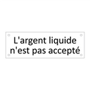 L'argent liquide n'est pas accepté