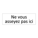 Ne vous asseyez pas ici