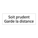 Soit prudent Garde la distance