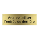 Veuillez utiliser l'entrée de derrière