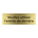 Veuillez utiliser l'entrée de derrière