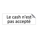 Le cash n'est pas accepté