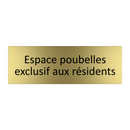 Espace poubelles exclusif aux résidents