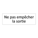 Ne pas empêcher la sortie