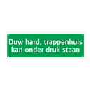Duw hard, trappenhuis kan onder druk staan & Duw hard, trappenhuis kan onder druk staan